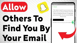 How To Allow Others To Find You By Your Email On Snapchat Updated