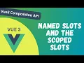 34 Named Slots and the Scoped Slots in the Vue 3 Composition API - Vue 3