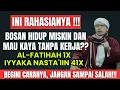 Download Lagu Amalan Al Fatihah 1x, Iyaaka Nastain 41x ! Siap Jadi Orang Kaya - Amalan Mustajab