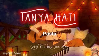 Download Tanya Hati - Pasto Cover By : Billy Joe Ava (Lyrics Video) MP3