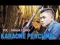 Download Lagu KARAOKE PERCUMA ANGGA EQINO