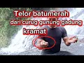 Lagu Telor batumerah dari curug gunung gadung kramat