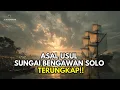 Lagu ASAL USUL SUNGAI BENGAWAN SOLO | SEJARAH SUNGAI TERBESAR DI JAWA DARI MASA KE MASA
