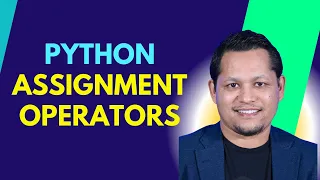Python Assignment Operators A Beginner s Guide Tutorial 7
