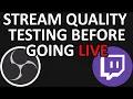 HOW TO Test Your Twitch Stream Quality In OBS Before You Go Live