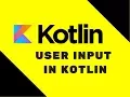 Kotlin Tutorial User Input in Kotlin