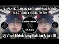 Download Lagu DJ PANEK DIAWAK KAYO DIURANG SOUND ELART RIMEX VIRAL TIKTOK YANG KALIAN CARI‼️