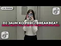 Lagu DJ JAUH KO PERGI  BREAKBEAT ( AGUNG SAPUTRA RMX ) - SA CERITAKAN PADA BINTANG BINTANG VIRAL TIKTOK !