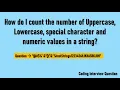 How to Count Uppercase Lowercase Special character and Numeric values in string Java