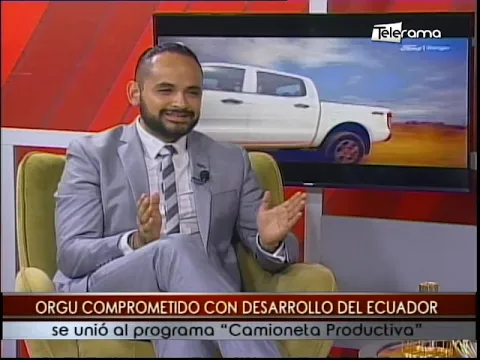 Orgu comprometido con desarrollo del Ecuador se unió al programa Camioneta productiva