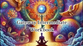 CIA released Gateway Intermediate Workbook for Astral Projection Memory Recall and Healing