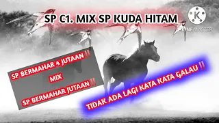 Download SP C1 .MIX SP KUDA HITAM‼️KEDUANYA SP BERMAHAR‼️ MP3