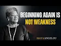 Lagu Opnieuw beginnen is geen zwakte | MAYA ANGELOU