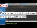How to define vector of fixed size initialize it with value in cpp