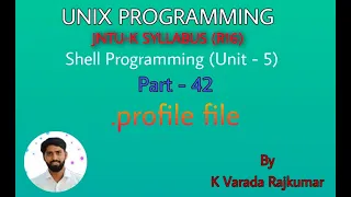 UNIX Programming Part - 42 Shell Programming The Profile File a Script Run During Starting