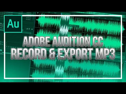 Download MP3 How To Record & Export MP3 in Adobe Audition CC