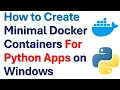 How to Create Minimal Docker Images and Containers for Python Programs on Windows - Robotics