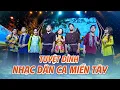 Download Lagu Tuyệt Đỉnh Dân Ca Miền Tây 2025 Nhiều Ca Sĩ - Ý Linh, Hồ Phương Liên, Phan Diễm, Lưu Phương Thảo...
