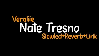 Download Nate Tresno-Veraliie (Slowled+Reverb+Lirik) MP3