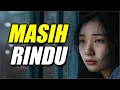 Lagu MASIH RINDU | Original Song |  Lagu Cinta untuk Mereka yang Masih Merasa Kehilangan