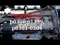 Figuring out p0300 p1399 p0301-0304 Fuel damper regulator and smoke machine