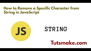 How to Remove a Specific Character from String in JavaScript