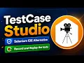 TestCase Studio - Selenium IDE Alternative Record and Replay the Tests