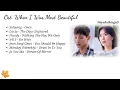 Download Lagu {Full Music} Ost. When I Was Most Beautiful ( 내가 가장 예뻤을때 ) Lagu Drama Korea