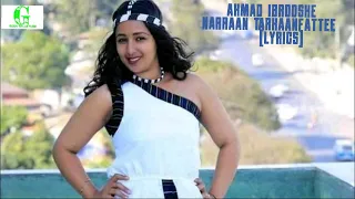 Ahmad Ibroshee Narraan Tarkaanfatte Lyrics New Oromo Music 2023 