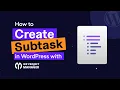 How to create subtasks in WordPress with WP Project Manager Project Management Tool WordPress