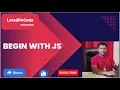 Begin with JavaScript Session 1 What is JavaScript Basics Explained for Beginners