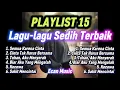 Download Lagu Playlist 15 - Lagu-lagu Sedih Terbaik 2025 - Ecan Music