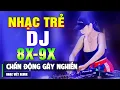 Download Lagu TOP 60 BÀI NHẠC TRẺ REMIX 8X 9X ĐỜI ĐẦU - Nhạc Sàn Vũ Trường DJ Gái Xinh ▶ 100% Chấn Động Gây Nghiền