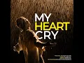 Lagu MY HEART CRY