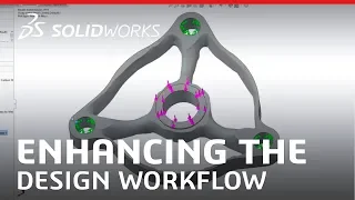 Enhancing the Design Workflow Within SOLIDWORKS Using Generative Design - SOLIDWORKS