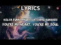 Download Lagu Kolya Funk, PHURS, Catching Sunrises - You’re My Heart, You’re My Soul