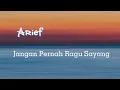 Download Lagu Arief - Jangan Pernah Ragu Sayang (Lirik)