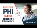 Best Practices to Protect PHI During Telephonic Interactions
