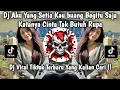 Lagu DJ KATANYA CINTA TAK BUTUH RUPA AKU YANG SETIA KAU BUANG BEGITU SAJA  VIRAL TIKTOK TERBARU 2025