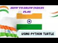 Celebrating Netaji s Birt ay and Indian Republic Day How to Draw Indian Flag using Python Turtle