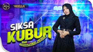 Download SIKSA KUBUR - Lusyana Jelita Adella - OM ADELLA MP3
