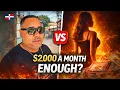 Is 2 000 a Month Enough in the Dominican Republic REAL TRUTH