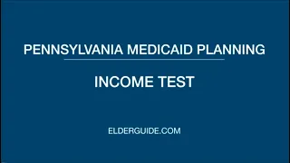 Pennsylvania Medicaid Planning - Income Test