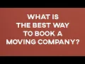 Safe Responsible Movers What s the best way to contact a moving company