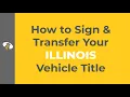 How to Sign Your Illinois Title Transfer in 3 Steps