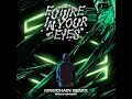 FUTURE IN YOUR EYES (KING CHAIN Remix) - NICKTHEREAL
