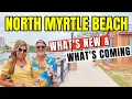 What s NEW or Coming Soon to NORTH MYRTLE BEACH South Carolina