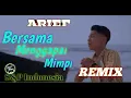 Download Lagu TERBARU // ARIEF _  BERSAMA MENGGAPAI IMPIAN ( REMIX ) Full Bass