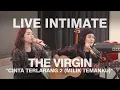 Download Lagu The Virgin - Cinta Terlarang 2 (Milik Temanku) | Intimate Session