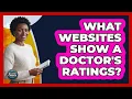 What Websites Show A Doctor s Ratings
